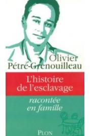  PETRE-GRENOUILLEAU Olivier - L'histoire de l'esclavage racontée en famille
