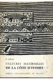  HOLAS Bohumil - Cultures matérielles de Côte d'Ivoire