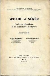  MANESSY Gabriel, SAUVAGEOT Serge (études réunies et éditées par les soins de) - Wolof et Sérèr. Etudes de phonétique et de grammaire descriptive