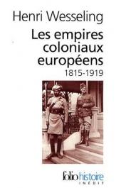  WESSELING Henri - Les Empires coloniaux européens (1815-1919)