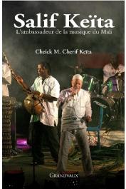  KEÏTA Cheick Mahamadou Chérif - Salif Keita, l'ambassadeur de la musique du Mali
