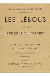  ANGRAND Armand-Pierre - Les Lébous de la presque ïle du Cap Vert. Essai sur leur histoire et leurs coutumes