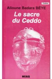 BEYE Alioune Badara - Le sacre du Ceddo. Théâtre