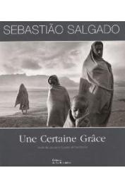  SALGADO Sebastiao, RITCHIN Fred, GALEANO Eduardo - Une certaine grâce