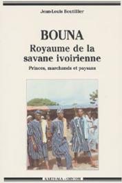  BOUTILLIER Jean-Louis - Bouna, royaume de la savane ivoirienne. princes, marchands et paysans