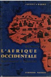  JAUNET H., BARRY J. - Histoire de l'Afrique Occidentale. Cours moyen et supérieur