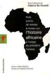  BA KONARE Adame (sous la direction de) - Petit précis de remise à niveau sur l'histoire africaine à l'usage du Président Sarkozy