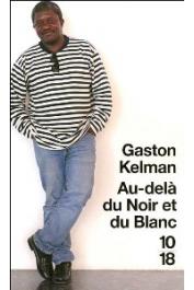  KELMAN Gaston - Au-delà du noir et du blanc