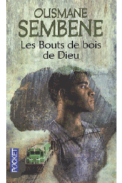  SEMBENE Ousmane - Les bouts de bois de Dieu (édition de 2013)