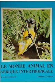  MARCHE-MARCHAD Jacqueline - Le monde animal en Afrique inter-tropicale
