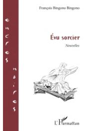  BINGONO BINGONO François - Evu sorcier. Nouvelles