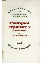  DE HEUSCH Luc - Pourquoi l'épouser ? Et autres essais