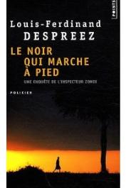  DESPREEZ Louis-Ferdinand - Le noir qui marche à pied. Une enquête de l'inspecteur Zondi