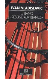  VLADISLAVIC Ivan - Le banc réservé aux blancs