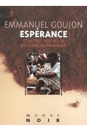  GOUJON Emmanuel - Espérance et autres nouvelles du génocide rwandais