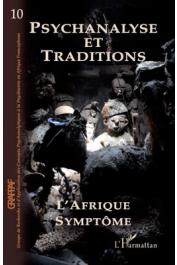  Cahiers du GRAPPAF - 10, KAUFMANT Yves (sous la direction de) - L'Afrique symptôme. Psychanalyse et traditions