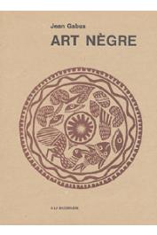GABUS Jean - Art nègre. Recherche de ses fonctions et dimensions
