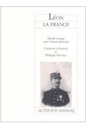  SCHIARETTI Christian, MERCIER Philippe - Leon la France, hardi voyage vers l'ouest africain (Angers, CDN, 14 novembre 1989)