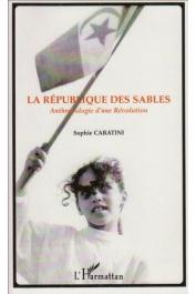  CARATINI Sophie - La République des sables. Anthropologie d'une Révolution