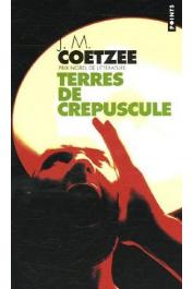  COETZEE John Maxwell - Terres de crépuscule