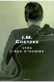  COETZEE John Maxwell - Vers l'âge d'homme