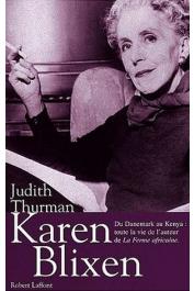  THURMAN Judith - Karen Blixen: du Danemark au Kenya, toute la vie de l'auteur de la ferme africaine. Nouvelle édition