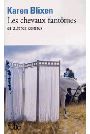  BLIXEN Karen - Les chevaux fantômes et autres contes
