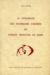  RAULIN Henri - La dynamique des techniques agraires en Afrique tropicale du Nord