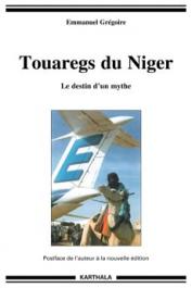  GREGOIRE Emmanuel - Touaregs du Niger. Le destin d'un mythe (nouvellle édition)