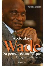  BARRY Mamadou Alpha - Abdoulaye Wade, sa pensée économique. L'Afrique reprend l'initiative