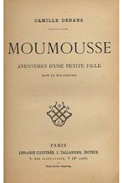  DEBANS Camille - Moumousse, aventures d'une petite fille dans le Sud Africain (Reine éphémère des Somalis)