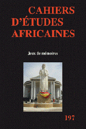  Cahiers d'études africaines - 197 / Jeux de mémoires