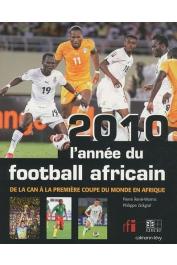  RENE-WORMS Pierre, ZICKGRAF Philippe - 2010, l'année du football africain: De la CAN à la première coupe du monde en Afrique