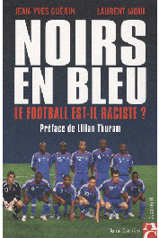  GUERIN Jean-Yves, JAOUI Laurent - Noirs en bleu: Le football est-il raciste ?