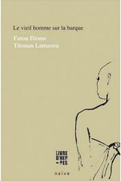  DIOME Fatou - Le vieil homme sur la barque