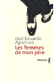  AGUALUSA José Eduardo - Les femmes de mon père