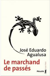  AGUALUSA José Eduardo - Le marchand de passés (réédition 2017)