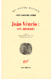 LUANDINO VIEIRA José - Joao Vêncio, ses amours. Tentative d'abaquisme littéraire fait d'argot, de jargon et de termes grossiers. Roman