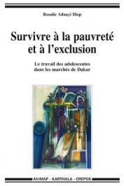  ADUAYI DIOP Rosalie - Survivre à la pauvreté et à l'exclusion. Le travail des adolescentes dans les marchés de Dakar