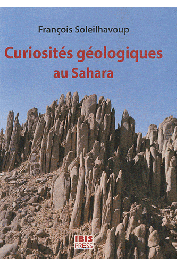  SOLEILHAVOUP François - Curiosités géologiques au Sahara. Guide de découverte