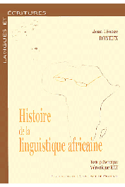  DONEUX Jean Léonce, REY Véronique (texte présenté par) - Histoire de la linguistique africaine. Des précurseurs aux années 70 