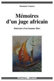 CAMARA Ousmane - Mémoires d'un juge africain. Itinéraire d'un homme libre