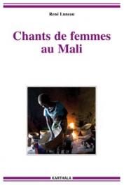 Chants de femmes au Mali - René Luneau