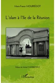  MOURREGOT Marie-France - L'Islam à l'île de la Réunion
