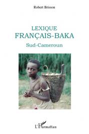  BRISSON Robert - Lexique Français-Baka. Sud-Cameroun