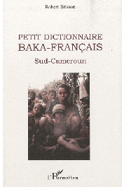  BRISSON Robert - Petit dictionnaire Baka-Français, Sud-Cameroun