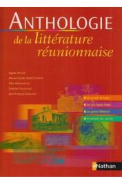 ANTOIRE Agnès, DAVID-FONTAINE Marie-Claude, MARIMOUTOU Félix, POUZALGUES-DAMON E., SAMLONG Jean-François - Anthologie de la littérature réunionnaise. Les grands écrivains, les plus beaux textes, les genres littéraires, le contexte des œuvres