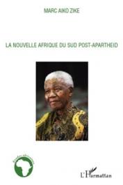 AIKO ZIKE Marc - La nouvelle Afrique du Sud post-apartheid