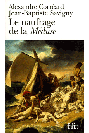  SAVIGNY Jean-Baptiste Henry, CORREARD Alexandre - Le naufrage de la "Méduse". Relation du naufrage de la frégate la Méduse. 