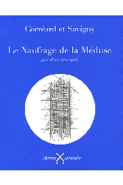  CORREARD et SAVIGNY - Le naufrage de la Méduse par deux rescapés